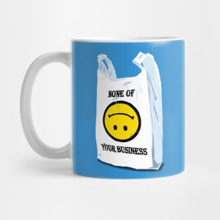 None Of Your Business Mug